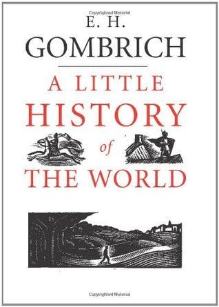 "A Little History of the World" by "E. H. Gombrich"