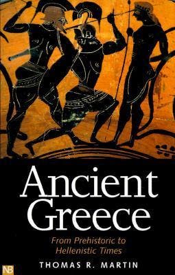 "Ancient Greece" by "Thomas R. Martin"
