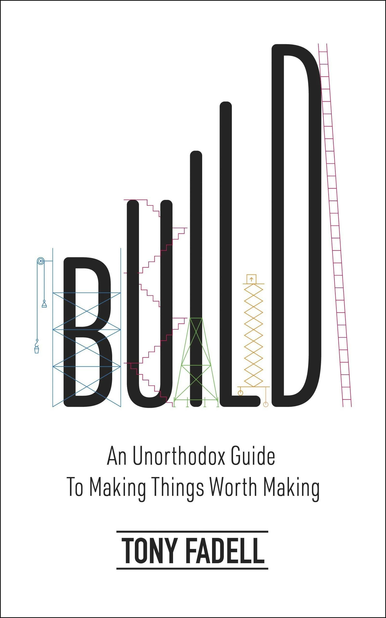 "Build" by "Tony Fadell"