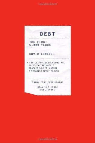 "Debt - The First 5000 Years" by "David Graeber"