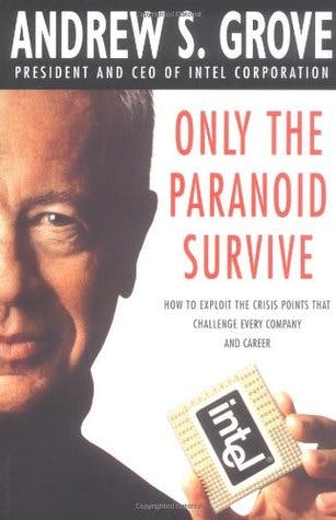 "Only the Paranoid Survive" by "Andrew S. Grove"