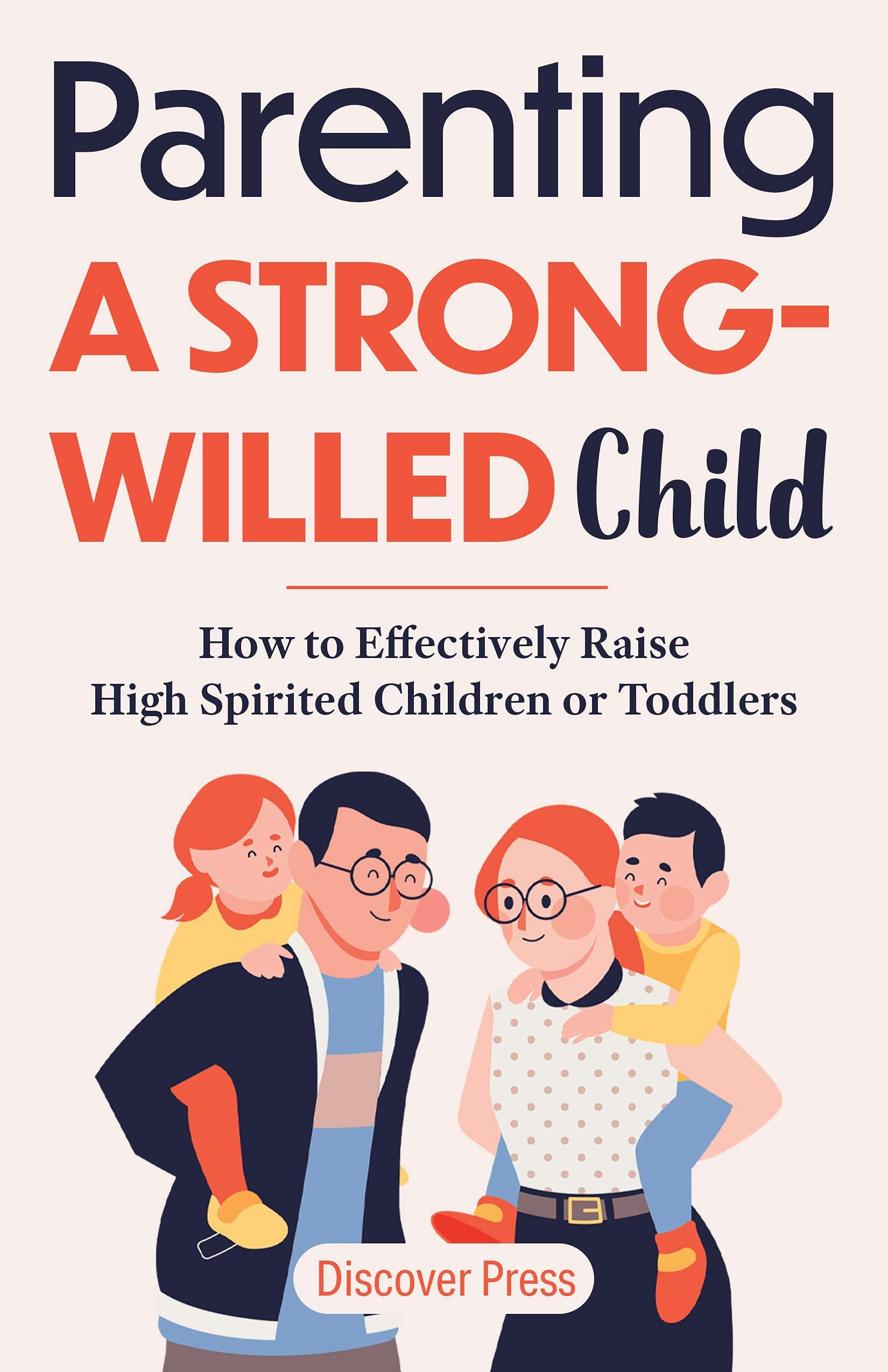 "Parenting a Strong-Willed Child" by "Discover Press"
