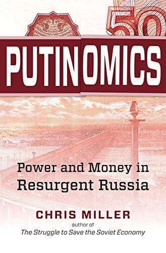 "Putinomics" by "Chris Miller"