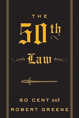 "The 50th Law" by "Robert Greene, 50 Cent"