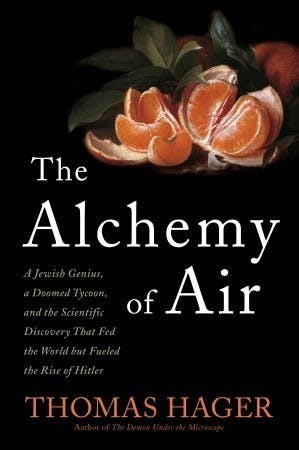 "The Alchemy of Air" by "Thomas Hager"