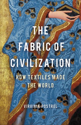 "The Fabric of Civilization" by "Virginia I. Postrel"