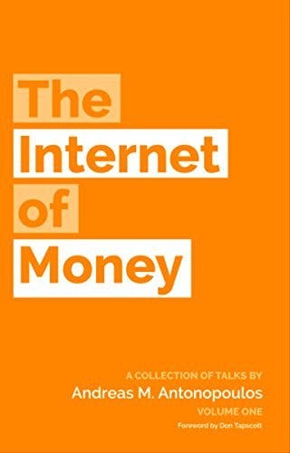 "The Internet of Money" by "Andreas M. Antonopoulos"