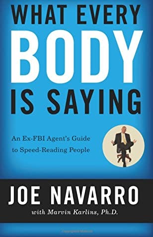 "What Every BODY is Saying" by "Joe Navarro, Marvin Karlins"